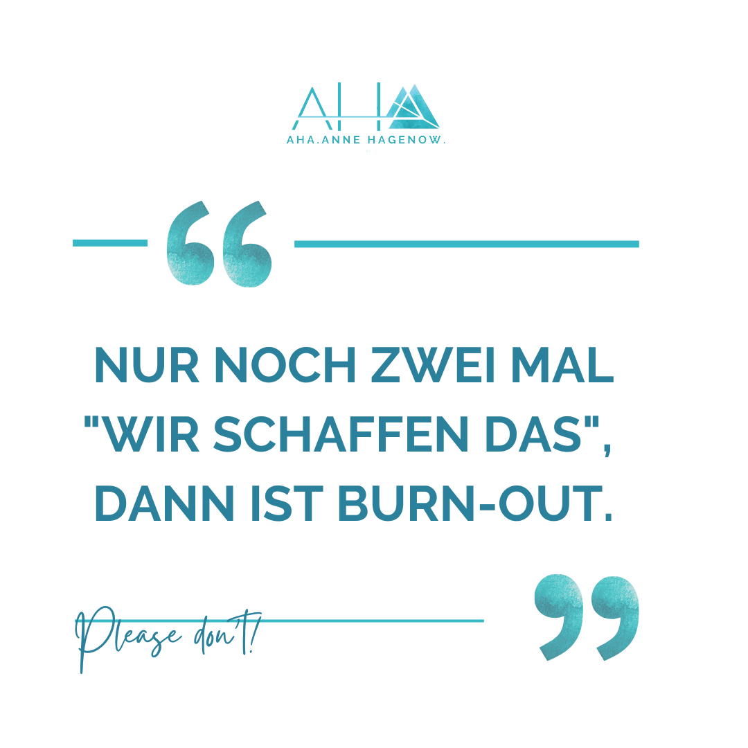 An diesem Punkt ist es an wohlwollenden Kollegen und Familie und Freunden die Zeichen der Zeit zu erkennen, um den Komplett-Shutdown noch abzuwenden.  Denn dies sei unbedingt erwähnt: Burn-Out ist kein erstrebenswerter Fleiß-Stempel oder cooler Tapferkeitsorden, auch wenn dies auf einigen Unternehmensebenen und insbesondere in einigen Branchen nachwievor nicht verstanden wurde. Burn-Out richtet einen irreparablen Schaden an. Nach aktuellen Studienergebnissen erreicht das Leistungsniveau nie wieder die ursprüngliche Kapazität. Dazu ist Burn-Out eine reale und erhebliche wirtschaftliche Belastung: Gesamtgesellschaftlich, für das Unternehmen, für das Gesundheitssystem und für jeden Einzelnen.  Wenn du dir also um jemanden in deinem Umfeld Sorgen machst, weise ihn bitte lieber einmal zu viel als zu wenig auf die Risiken des So-Weitermachens hin.  JETZT KONTAKT AUFNEHMEN FÜR EINEN BEKANNTEN Wie und warum hilft hypnosystemischen Coaching Schlimmeres zu verhindern bzw. die Ausläufer von Burn-Out einzudämmen?  Im hypnosystemischen Coaching werden die ursächlichen Blockaden des persönlichen Wertvoll-Empfindens aufgespürt und gelöst. Wer erkennt und erlebt (!!!), dass er wertvoll und wichtig ist, durch die Anbindung an das eigene und an das allgemeine Ur-Bewusstsein, entwickelt innerhalb kürzester Zeit wieder ein Gespür für das eigene Selbst, die eigenen Bedürfnisse und Grenzen. Der Mut und die Durchsetzungkraft diese Grenzen zu verteidigen tauchen innerhalb der Hypnose als Ressourcen automatisch und unmittelbar mit der Erlaubnis sich abgrenzen zu dürfen, auf. Die Erlaubnis die eigenen Bedürfnisse zu priorisieren wird ermöglicht durch das Auflösen von Verstrickungen und Projektionen und der Verarbeitung von abgespaltenen Emotionen.  Eine ganze Reihe an Coaching-Methoden stabilisieren und stärken die Klientin zusätzlich. In konkreten Maßnahmen- und Aktionsplänen können Verhaltensweisen und Denkmuster einprogrammiert werden. Vor allem aber lernt die Klientin ihr eigenes Nervensystem zu lesen und zu steuern, sodass sie sich selbst regulieren und beruhigen kann, was 